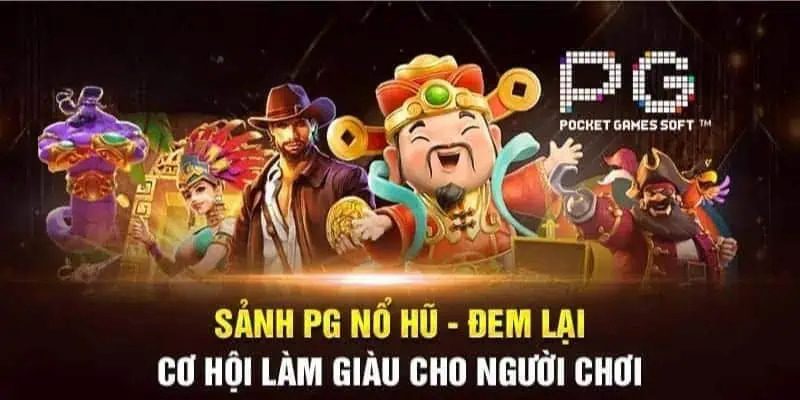 Khám phá các tựa game hot có tại sảnh Nổ Hũ PG