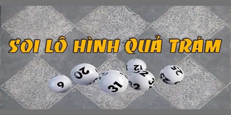 Soi cầu quả trám là gì?